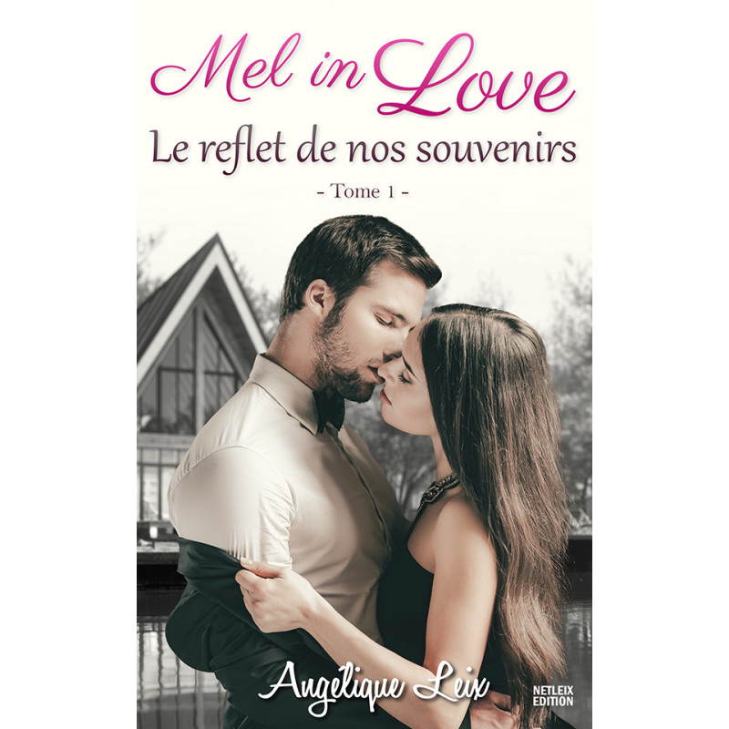 Mel in Love, tome 1 : Le reflet de nos souvenirs